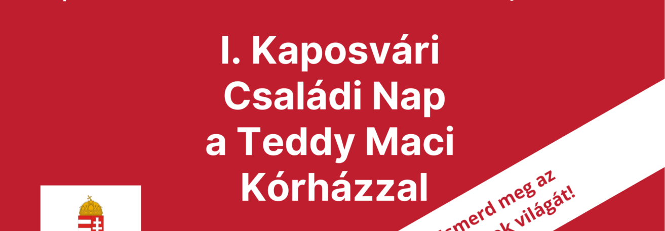 I. Kaposvári Családi Nap a Teddy Maci Kórházzal