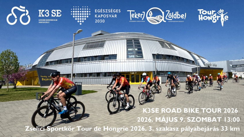 Tour de Hongrie - KAPOSVÁRI BRINGÁS RÁHANGOLÓ TÚRÁK: K3SE ROAD BIKE TOUR 2026